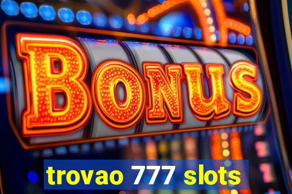 trovao 777 slots